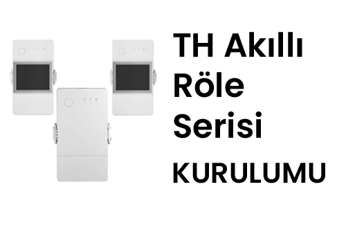 Sonoff TH Akıllı Röle Serisi Kurulumu
