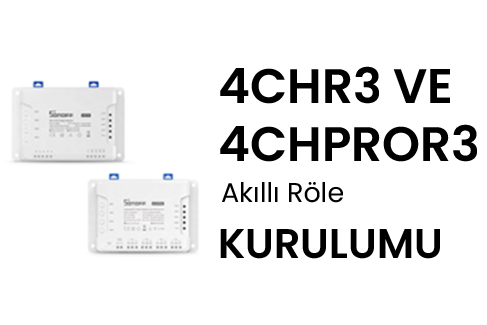 Sonoff 4CHR3 Ve 4CHPROR3 Kurulumu