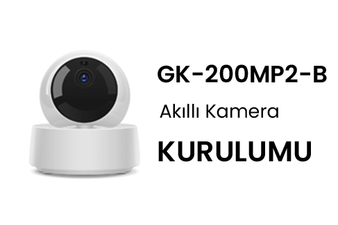 GK-200MP2-B Akıllı Kamera 360 Derece Kurulumu