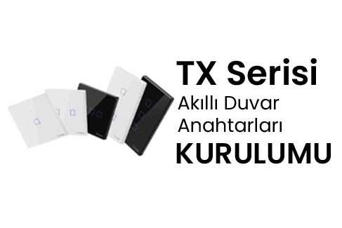 Sonoff TX Serisi Akıllı Dokunmatik Duvar Anahtarları Kurulumu