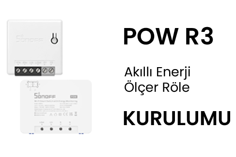 Sonoff Pow R3 Akıllı Enerji Ölçer Röle Kurulumu