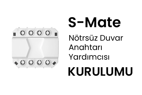 Sonoff S-Mate Nötrsüz Duvar Anahtarı Yardımcısı Kurulumu