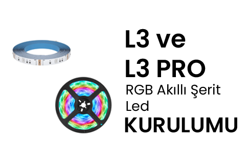 L3 ve L3 Pro RGB Akıllı Şerit Led Kurulumu